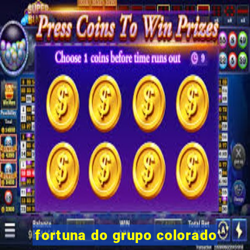 fortuna do grupo colorado